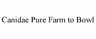 CANIDAE PURE FARM TO BOWL