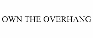 OWN THE OVERHANG