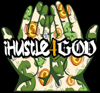 IHUSTLE 4 GOD $ $