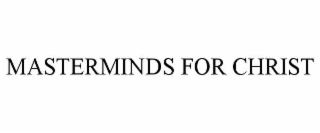 MASTERMINDS FOR CHRIST