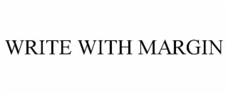WRITE WITH MARGIN