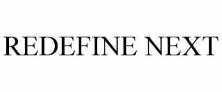 REDEFINE NEXT