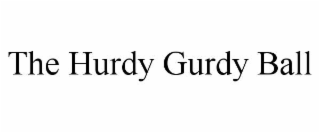 THE HURDY GURDY BALL