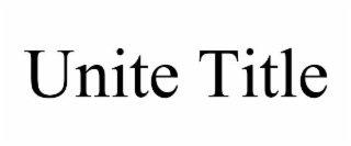UNITE TITLE