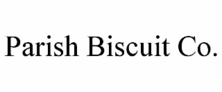 PARISH BISCUIT CO.