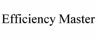 EFFICIENCY MASTER