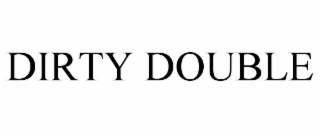 DIRTY DOUBLE