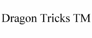 DRAGON TRICKS TM