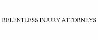 RELENTLESS INJURY ATTORNEYS