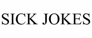 SICK JOKES