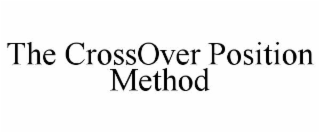THE CROSSOVER POSITION METHOD