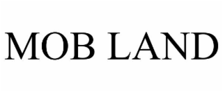MOB LAND