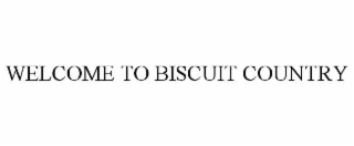 WELCOME TO BISCUIT COUNTRY