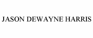 JASON DEWAYNE HARRIS