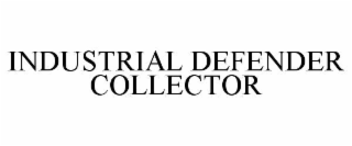 INDUSTRIAL DEFENDER COLLECTOR