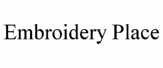 EMBROIDERY PLACE
