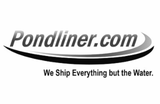 PONDLINER.COM WE SHIP EVERYTHING BUT THE WATER.