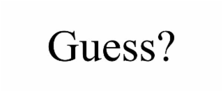 GUESS?