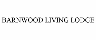 BARNWOOD LIVING LODGE
