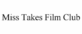 MISS TAKES FILM CLUB