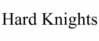 HARD KNIGHTS
