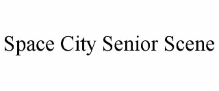 SPACE CITY SENIOR SCENE