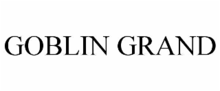 GOBLIN GRAND