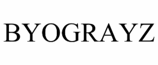 BYOGRAYZ
