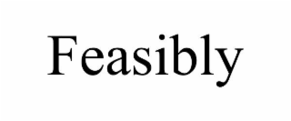 FEASIBLY