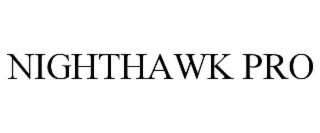 NIGHTHAWK PRO
