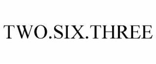 TWO.SIX.THREE