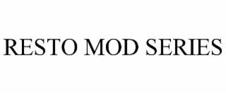 RESTO MOD SERIES