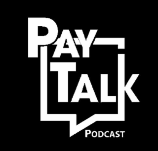 PAY TALK PODCAST