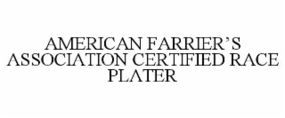 AMERICAN FARRIER’S ASSOCIATION CERTIFIED RACE PLATER