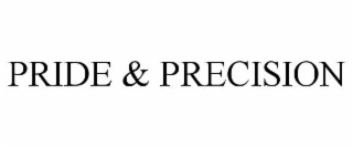 PRIDE & PRECISION