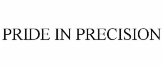 PRIDE IN PRECISION