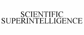 SCIENTIFIC SUPERINTELLIGENCE