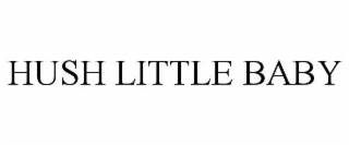 HUSH LITTLE BABY