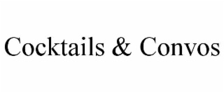 COCKTAILS & CONVOS