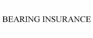 BEARING INSURANCE