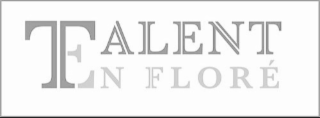 TALENT EN FLORÉ