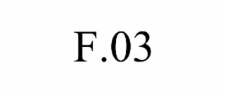 F.03