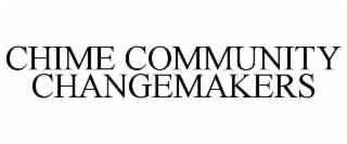 CHIME COMMUNITY CHANGEMAKERS