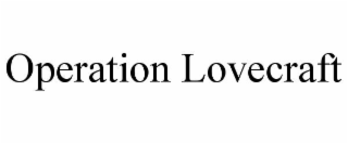 OPERATION LOVECRAFT