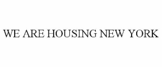 WE ARE HOUSING NEW YORK