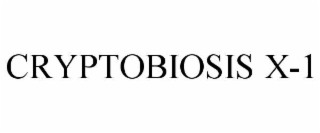 CRYPTOBIOSIS X-1