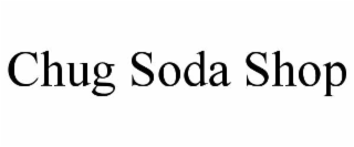 CHUG SODA SHOP
