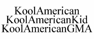 KOOLAMERICAN   KOOLAMERICANKID   KOOLAMERICANGMA