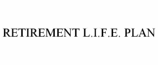 RETIREMENT L.I.F.E. PLAN