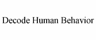 DECODE HUMAN BEHAVIOR